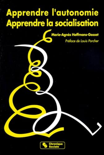 Apprendre L'Autonomie, Apprendre La Socialisation. 3eme Edition