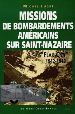 Missions de bombardements américains sur Saint-Nazaire : Flak city 1942-1943
