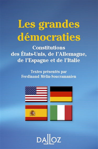 Les grandes démocraties : textes intégraux des Constitutions américaine, allemande, espagnole et italienne, à jour au 15 septembre 2010