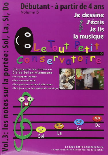 Vol3 Je dessine, j'écris, je lis la musique: Les notes sur la portée Sol, La, Si, Do