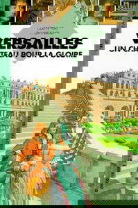 Versailles, un château pour la gloire