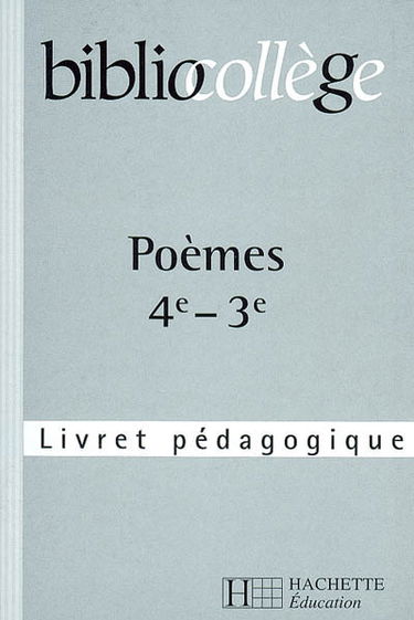 Poèmes 4e-3e : livret pédagogique