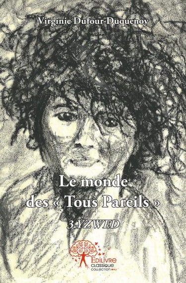 Couverture de Le monde des « tous pareils » : 3.YZWED