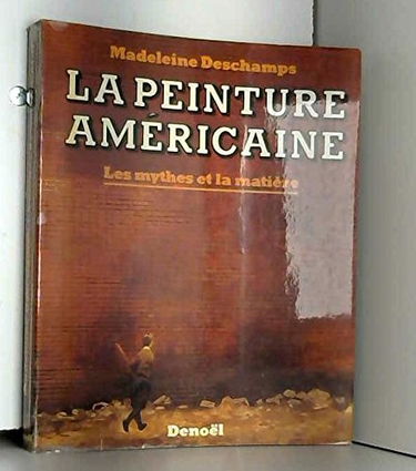 La peinture américaine : les mythes et la matière