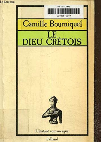 Le Dieu crétois (L'Instant romanesque) [Broché] by Camille Bourniquel