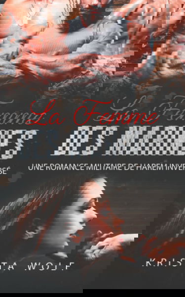 La Femme des Marines: Une Romance Militaire de Harem inversé