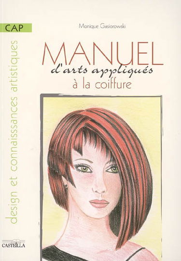 Manuel d'arts appliqués à la coiffure CAP : design et connaissances artistiques