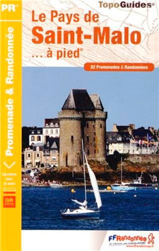 Les pays de France. Le pays de Saint-Malo... à pied : 32 promenades & randonnées : tour du pays malouin