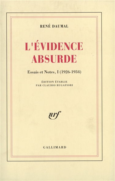Essais et notes. Vol. 1. L'Evidence absurde : 1926-1934
