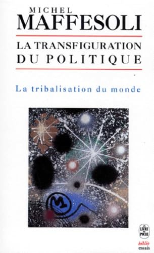 La transfiguration du politique : la tribalisation du monde