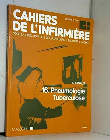 Cahiers de l'infirmière. Vol. 16. Pneumologie, tuberculose : complété d'un mémento thérapeutique