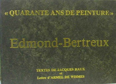 Couverture de Edmond bertreux -quarante ans de peinture