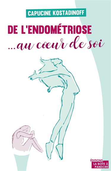 De l'endométriose... au coeur de soi