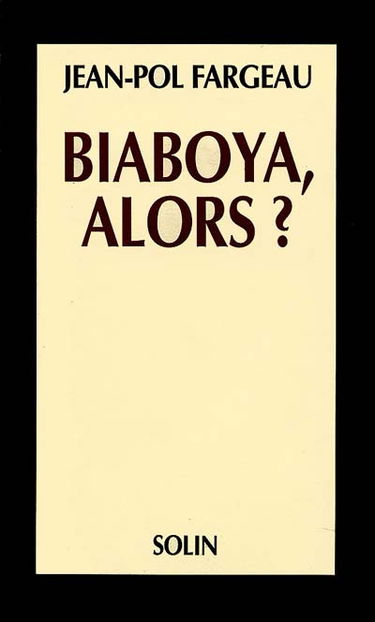 Biaboya, alors ?