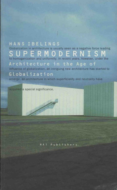 Couverture de Supermodernism: Architecture in the Age of Globalization