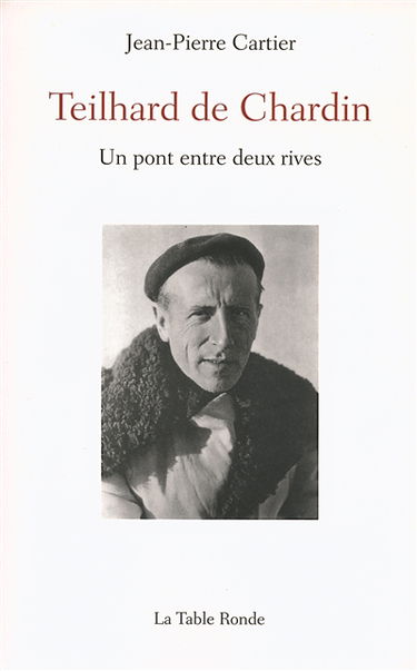Teilhard de Chardin : un pont entre deux rives