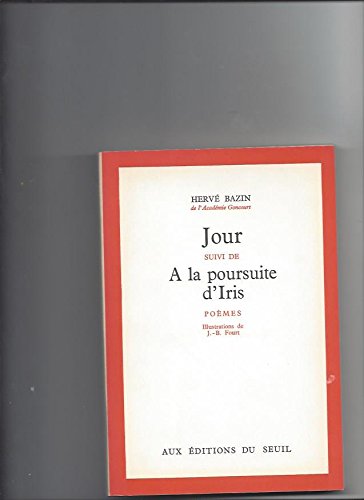 Couverture de Jour. Suivi de: A la poursuite d'Iris par Hervé Bazin