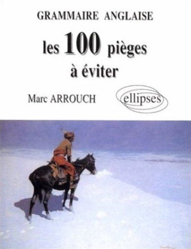 Grammaire anglaise : les 100 pièges à éviter