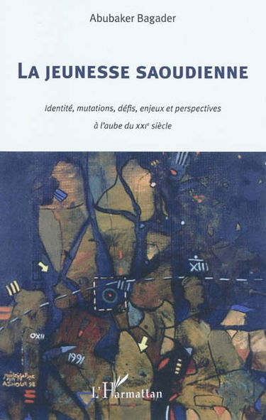 La jeunesse saoudienne : identité, mutations, défis, enjeux et perspectives à l'aube du XXIe siècle