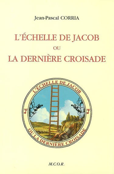 L'échelle de Jacob ou La dernière croisade