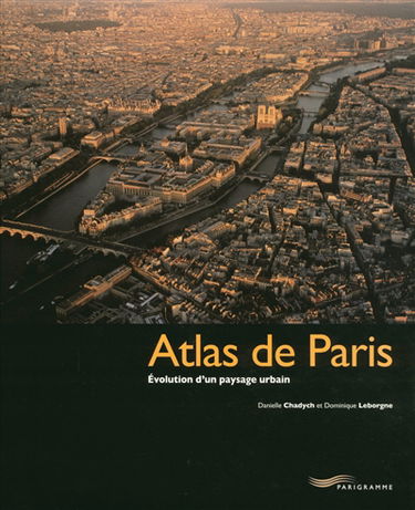Atlas de Paris : évolution d'un paysage urbain