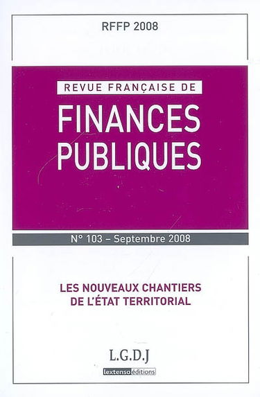 Revue française de finances publiques, n° 103. Les nouveaux chantiers de l'État territorial