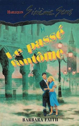 Le passé fantôme : Collection : Harlequin sixième sens n° 20