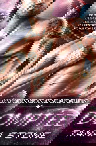 Domptée: Une romance de science-fiction extra-terrestre et militaire