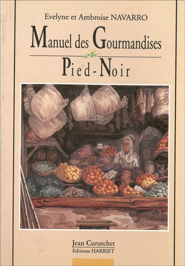 Manuel des gourmandises pied-noir