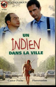 Un Indien dans la ville : d'après le scénario du film Un Indien dans la ville d'Hervé Palud