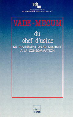 Vade-mecum du chef d'usine de traitement d'eau destinée à la consommation