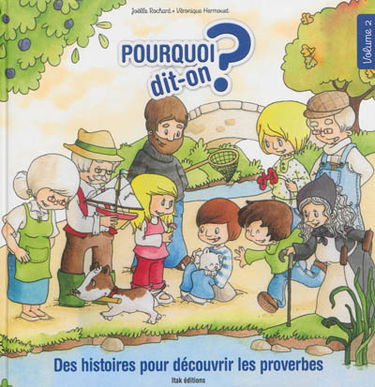 Des histoires pour découvrir les proverbes. Vol. 2