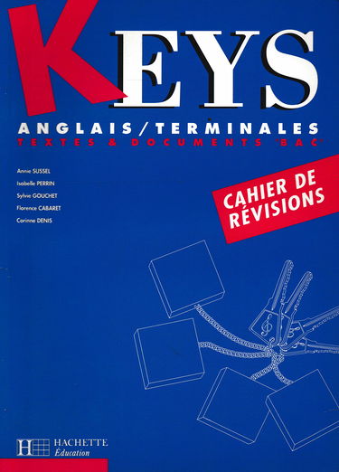 Keys, anglais terminales, textes et documents bac : cahier de révisions