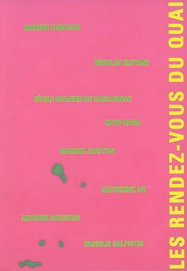 Les rendez-vous du quai : expositions, Marseille, Galerie Les bains douches de la plaine, 27 oct.-25 nov. 2006 ; Belfort, Galerie de l'école d'art Gérard Jacot, 13 janv.-24 févr. 2007 : Marine Duboscq, Nicolas Elhyani, Cécile Granier de Cassagnac, Koyo Ha