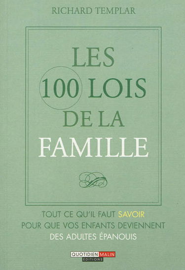 Les 100 lois de la famille : tout ce qu'il faut savoir pour que vos enfants deviennent des adultes épanouis