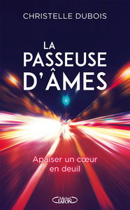 La passeuse d'âmes : apaiser un coeur en deuil