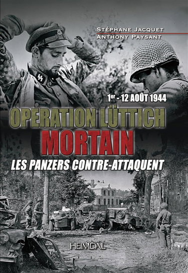 Couverture de Opération Lüttich : Mortain : les panzers contre-attaquent, 1er-12 août 1944