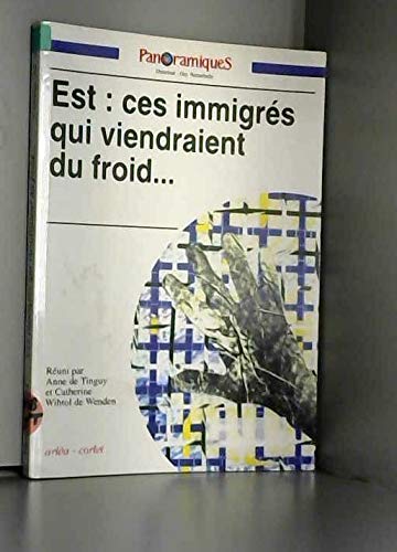 Panoramiques, n° 14. Est : ces immigrés qui viendraient du froid