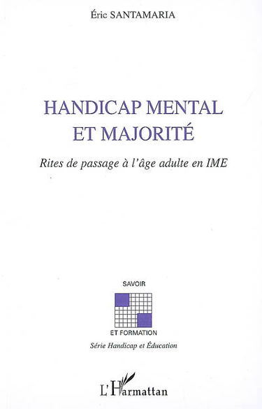 Handicap mental et majorité : rites de passage à l'âge adulte en IME