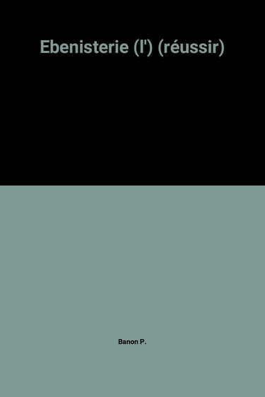 Les métiers de l'ébénisterie