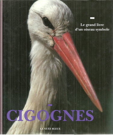 Couverture de Cigognes : le grand livre d'un oiseau symbole