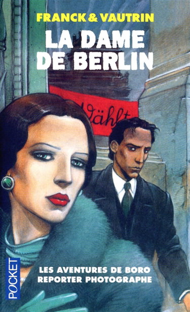 Couverture de Les aventures de Boro, reporter photographe. Vol. 1. La dame de Berlin