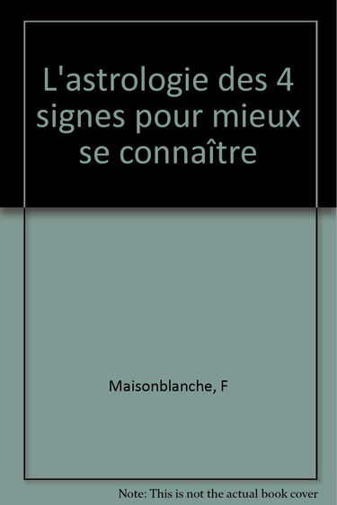 L'astrologie des 4 signes pour mieux se connaître