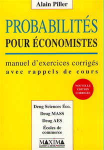 Probabilités pour économistes : manuel d'exercices corrigés avec rappels de cours