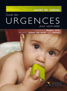 Guide des urgences pour votre bébé: Informations essentielles que tous les parents devraient connaître