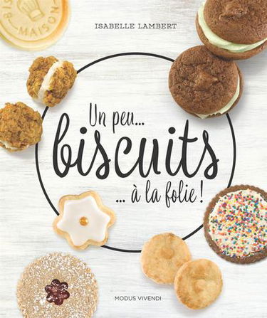 Un peu... biscuits... à la folie !
