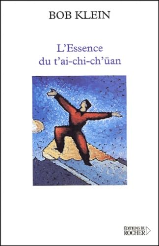 L'essence du taï chi chuan : une introduction au taï chi