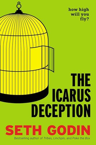Couverture de The Icarus Deception: How High Will You Fly?