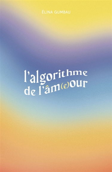 L'Algorithme de l'âm(e)our