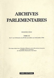 Archives parlementaires de 1787 à 1860 : recueil complet des débats législatifs et politiques des Chambres françaises : première série, 1787 à 1799. Vol. 102. Du 1er au 12 frimaire an III (21 novembre au 2 décembre 1794)